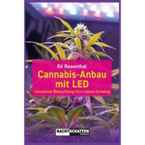 Ed Rosenthals Cannabis-Anbau mit LED